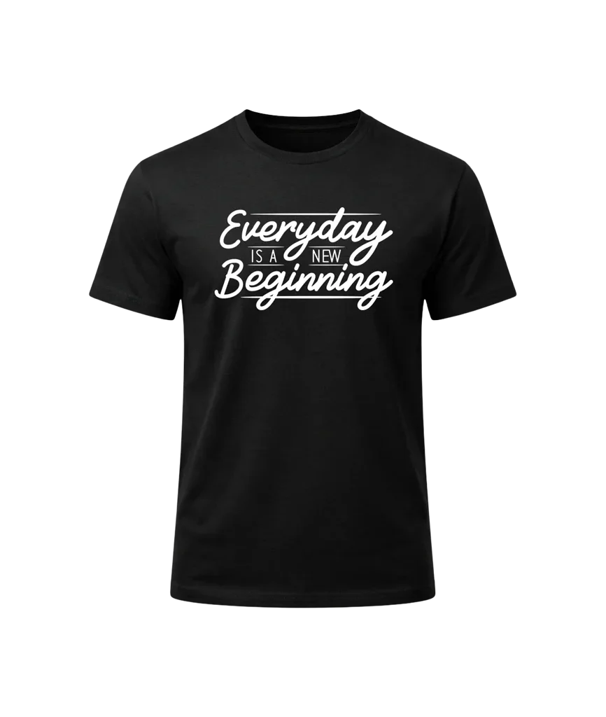 Everyday Is A New Beginning Graphic T-Shirt