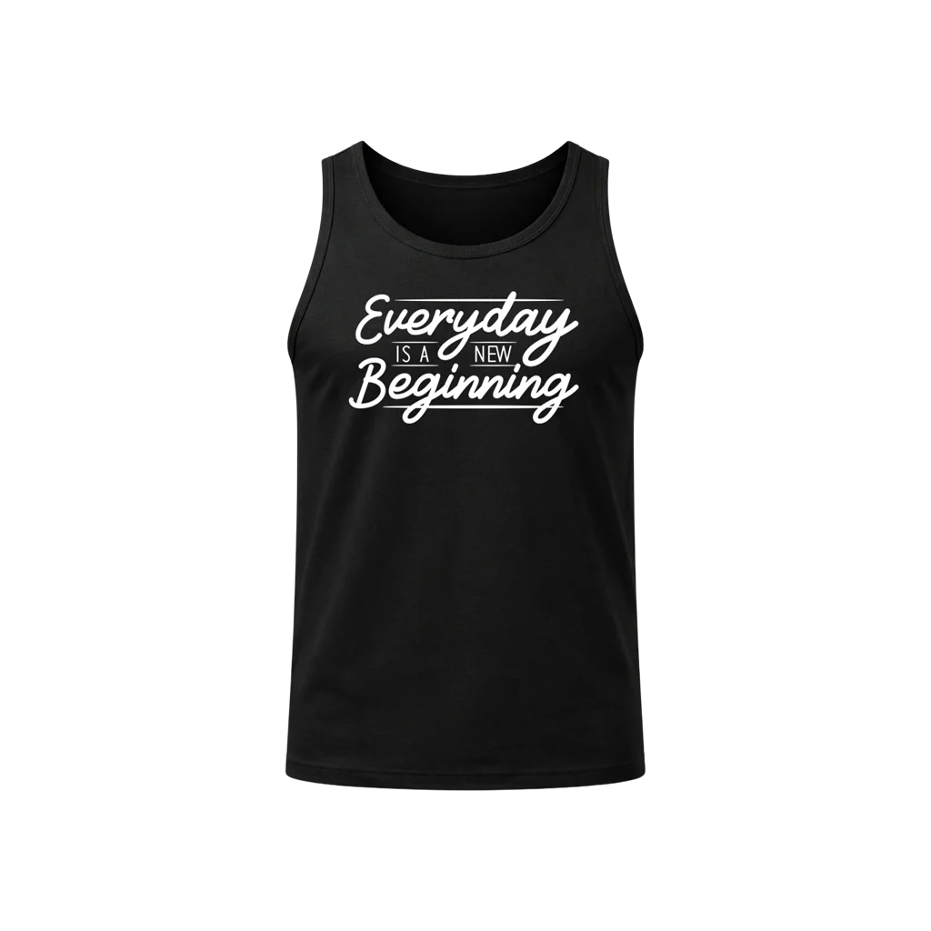 Everyday Is A New Beginning Tank Top