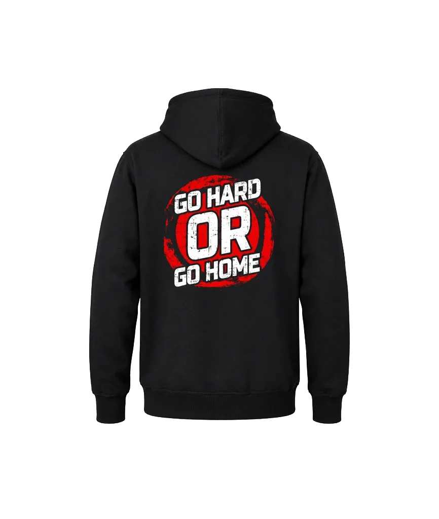 Go Hard Or Go Home Front And Back Print Hoodie
