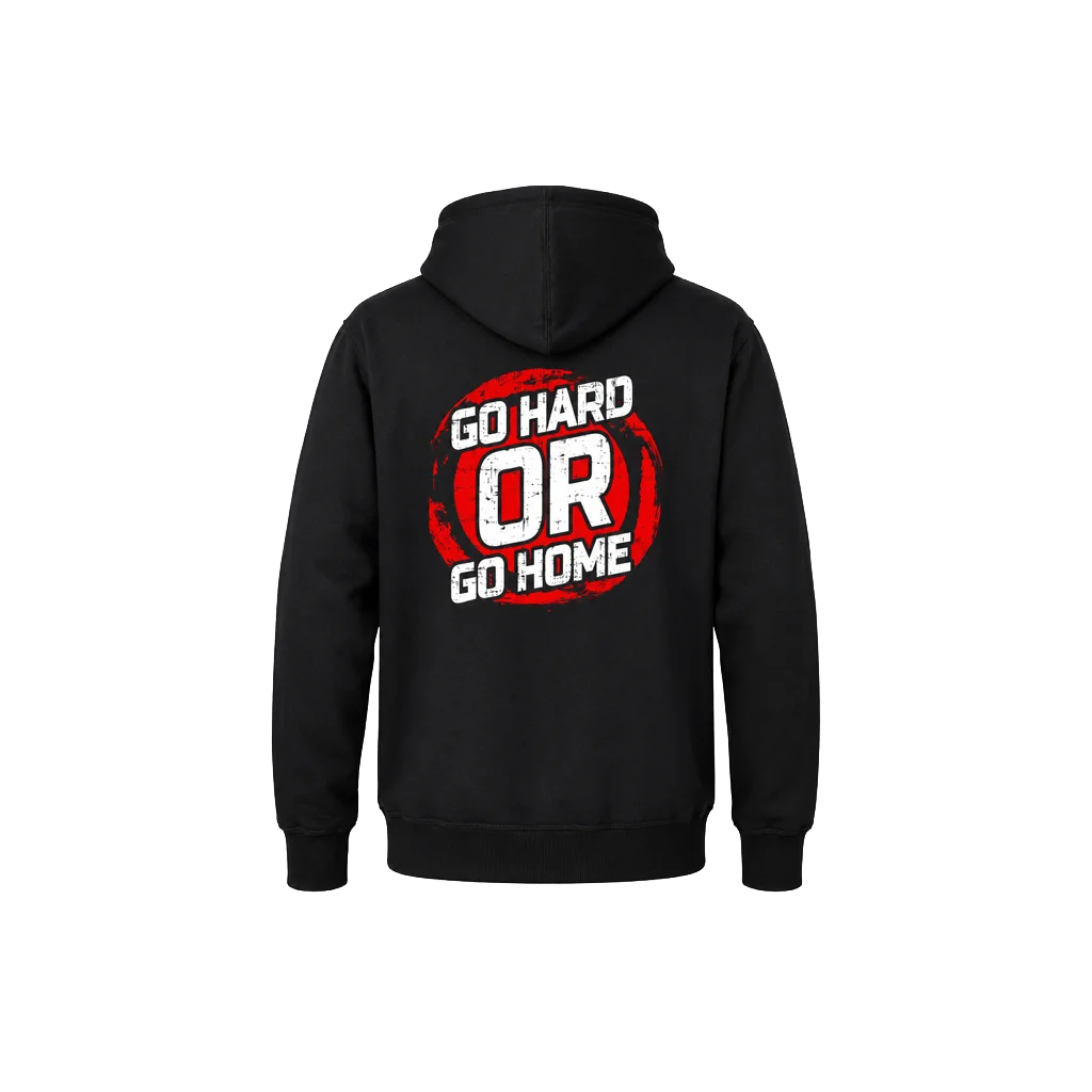 Go Hard Or Go Home Front And Back Print Hoodie