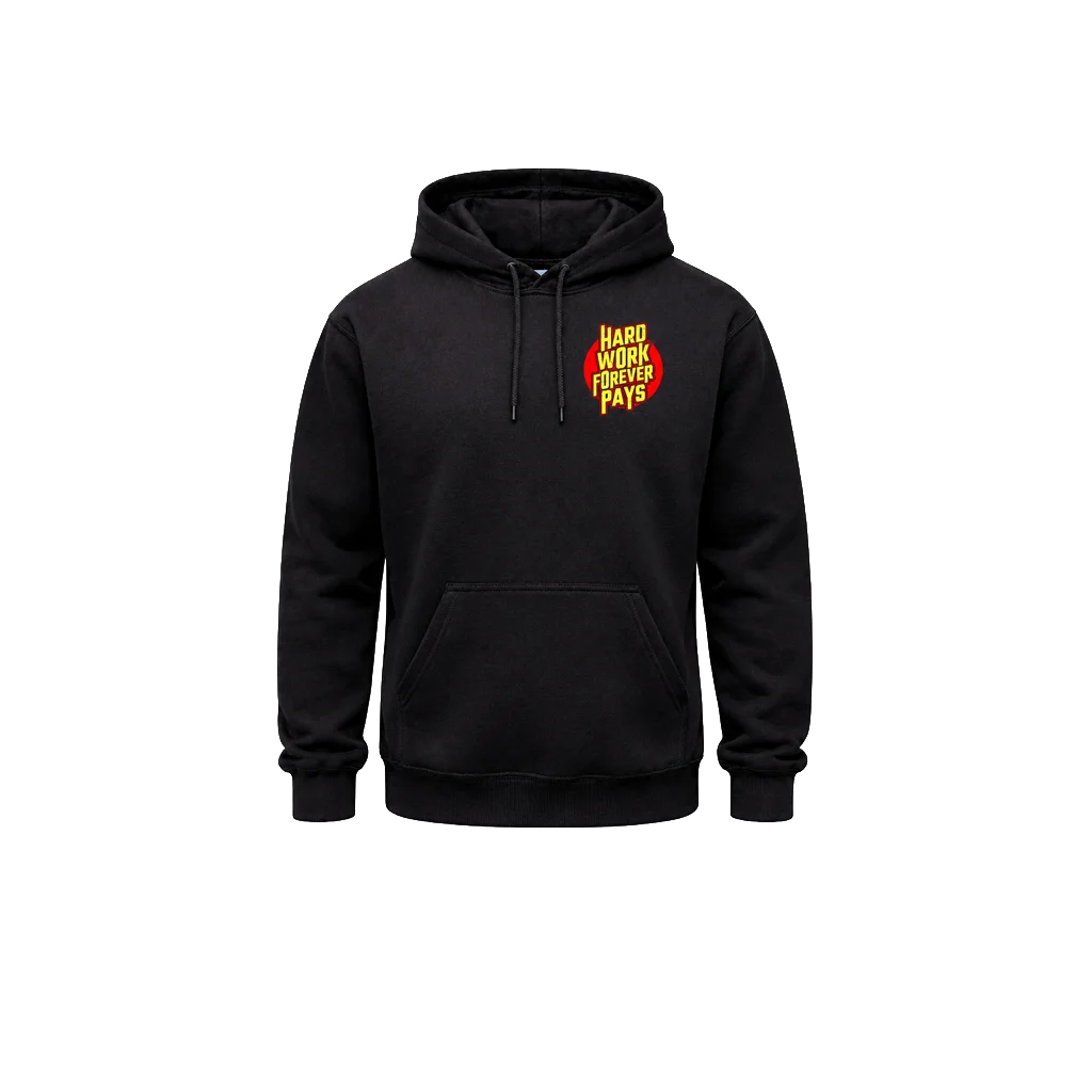 Hard Work Forever Pays Front & Back Hoodie