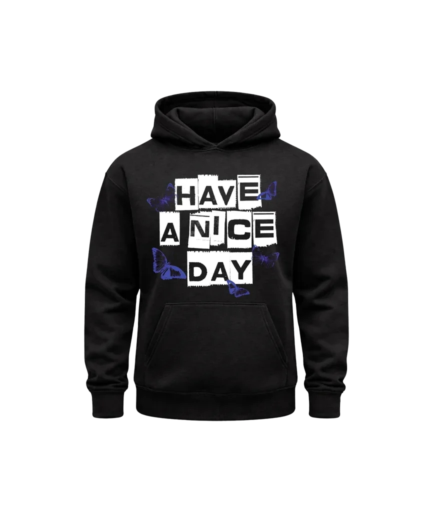 Have A Nice Day Butterfly Hoodie
