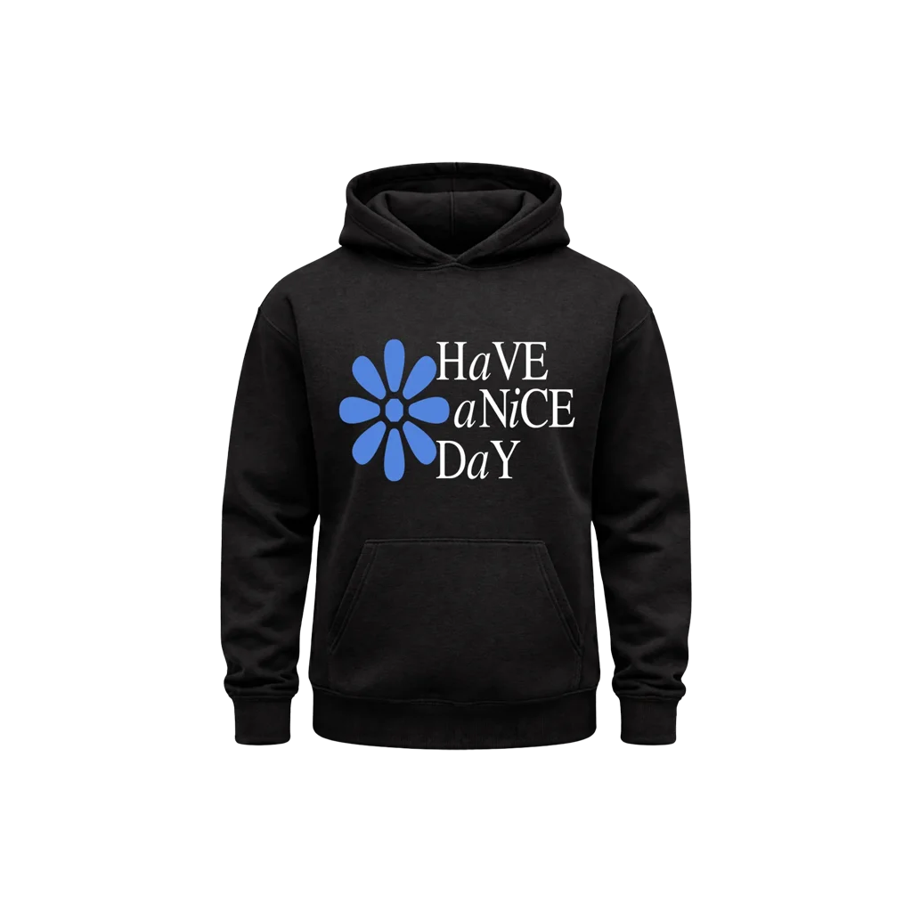 Have A Nice Day Sweatshirt