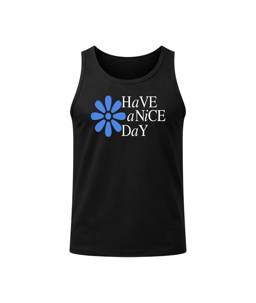 Have A Nice Day Sleeveless Tee