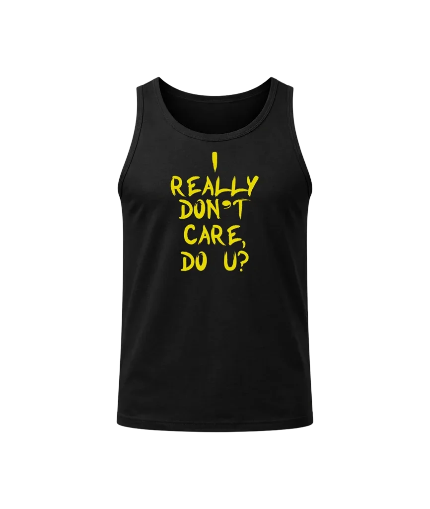 I Really Dont Care Black Tank Top