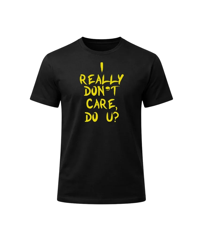 I Really Don’t Care Graphic T-Shirt