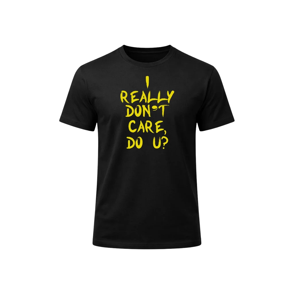 I Really Don’t Care Graphic T-Shirt