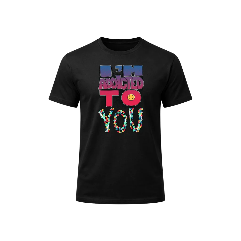 I’m Addicted To You Graphic T-Shirt