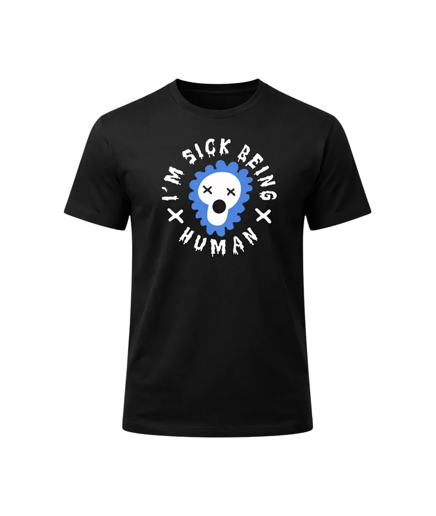 I’m Sick Being Human Skull Tee