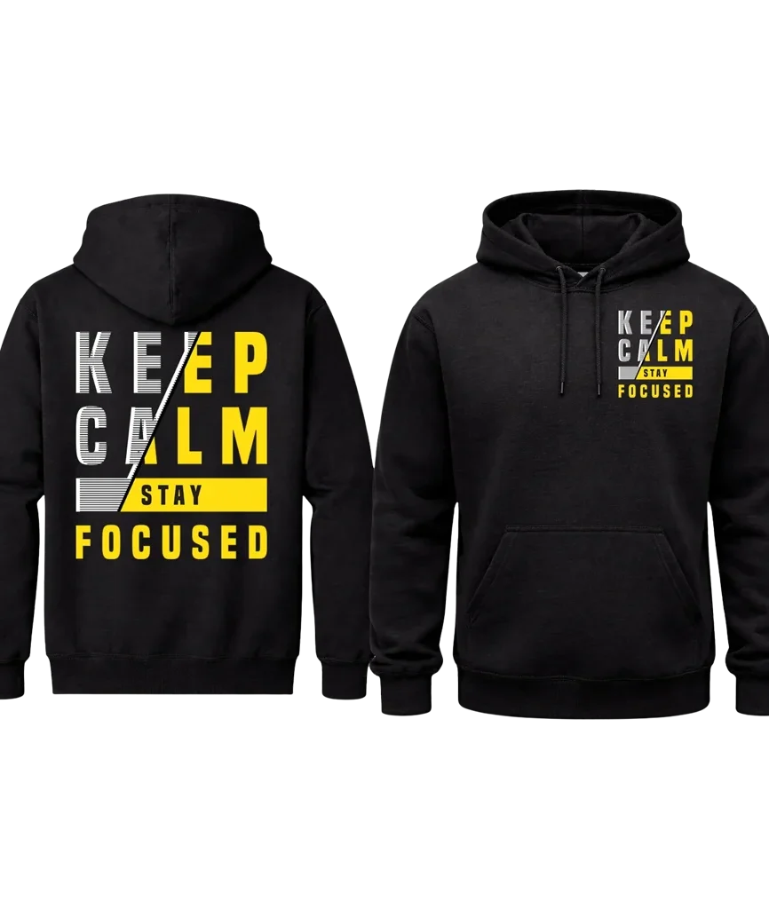 Keep Calm Stay Focused Front And Back Print Hoodie