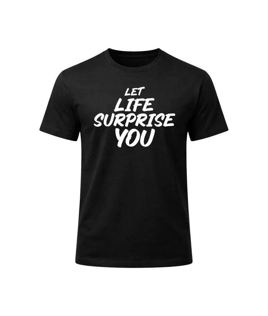 Let Life Surprise You Graphic T-Shirt