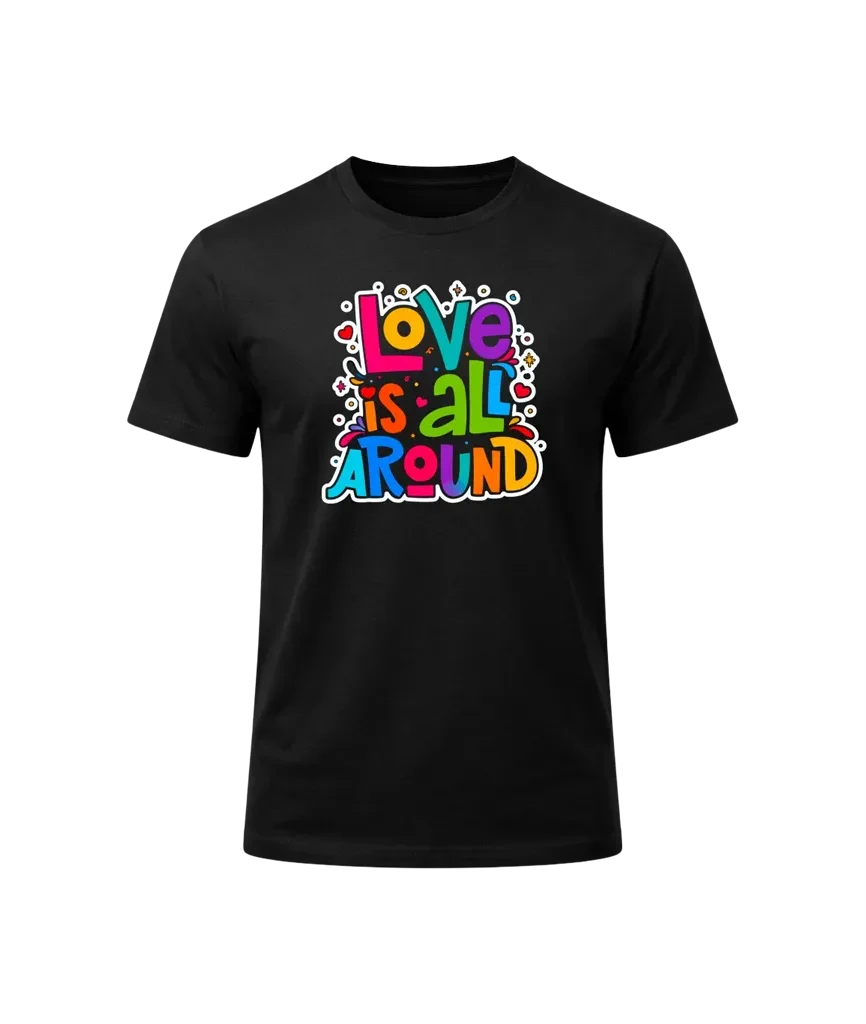 Love Is All Around Statement Tee