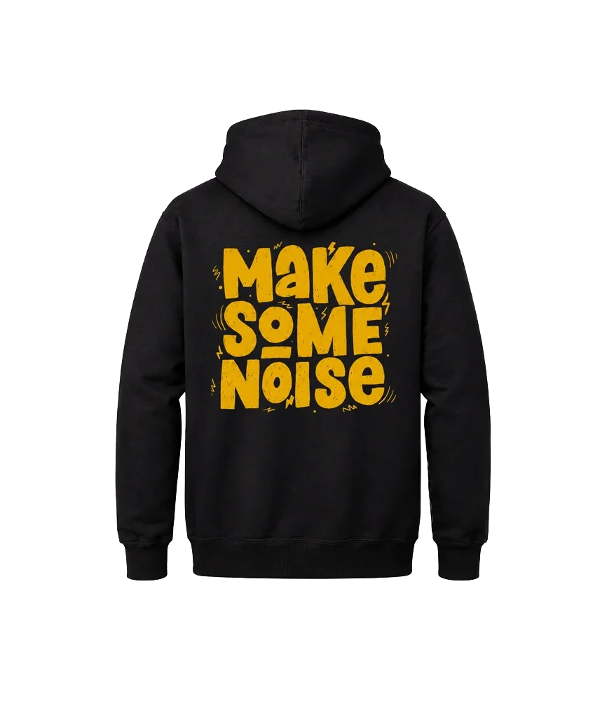 Make Some Noise Front And Back Print Hoodie