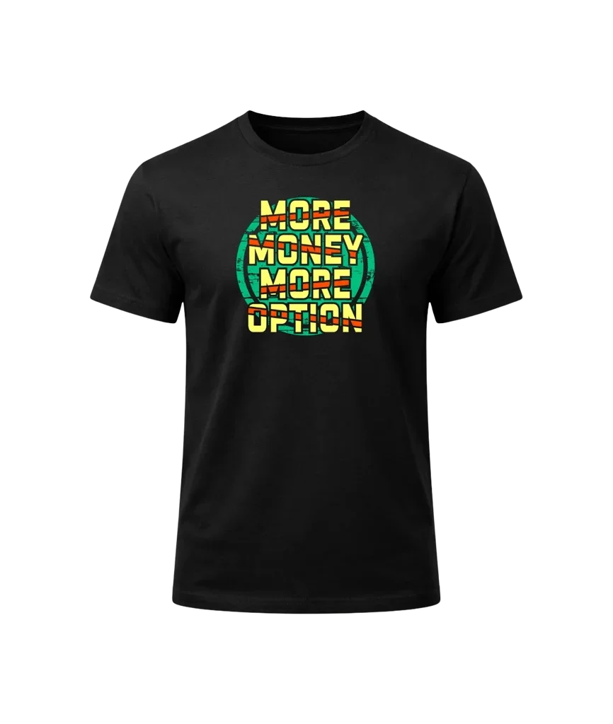 More Money More Option Graphic T-Shirt