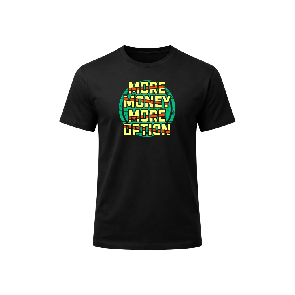 More Money More Option Graphic T-Shirt