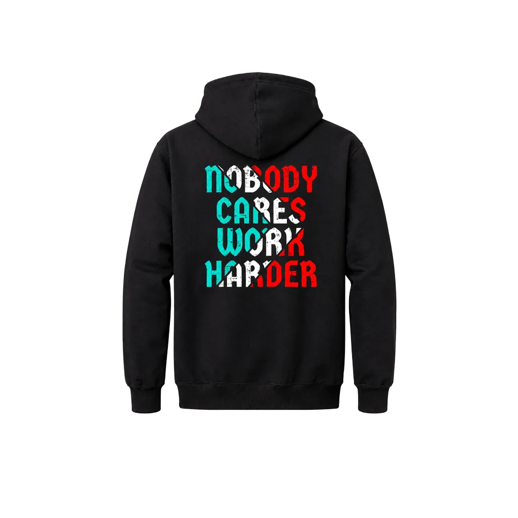 Nobody Cares Work Harder Front And Back Print Hoodie