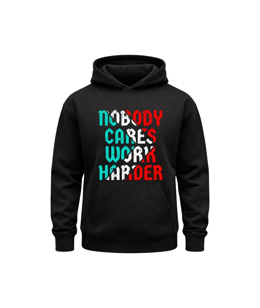 Nobody Cares Work Harder Black Hoodie