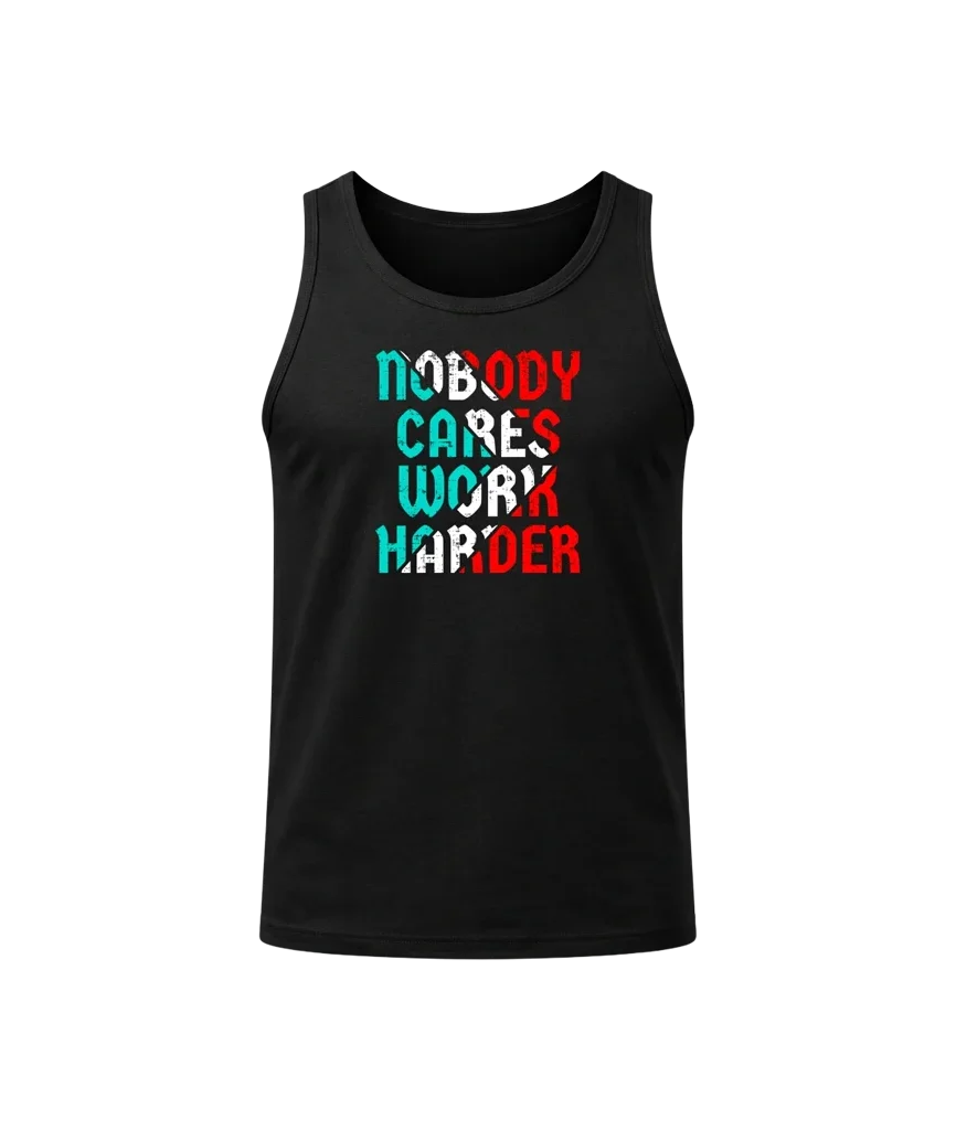 Nobody Cares Work Harder Black Tank Top