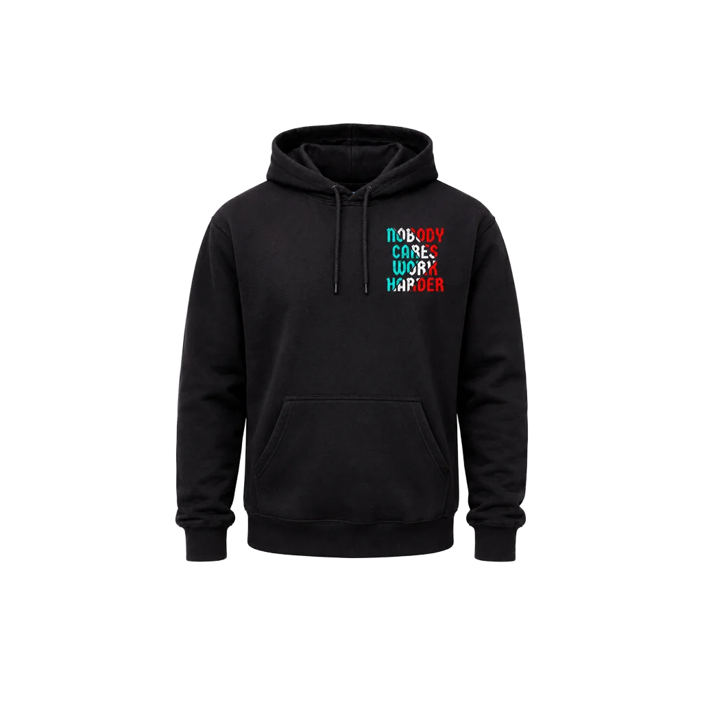 Nobody Cares Work Harder Front And Back Print Hoodie