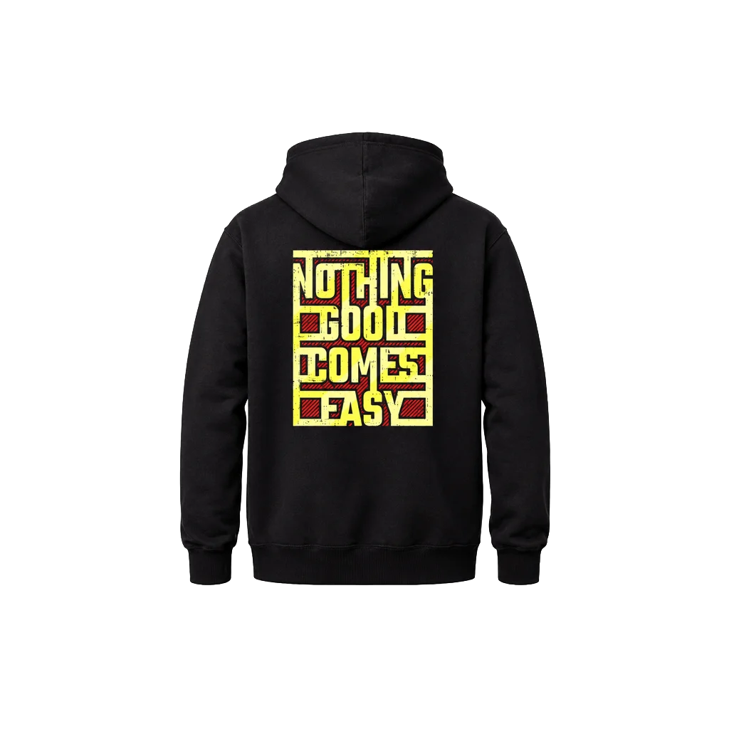 Nothing Good Comes Easy Dual Print Hoodie