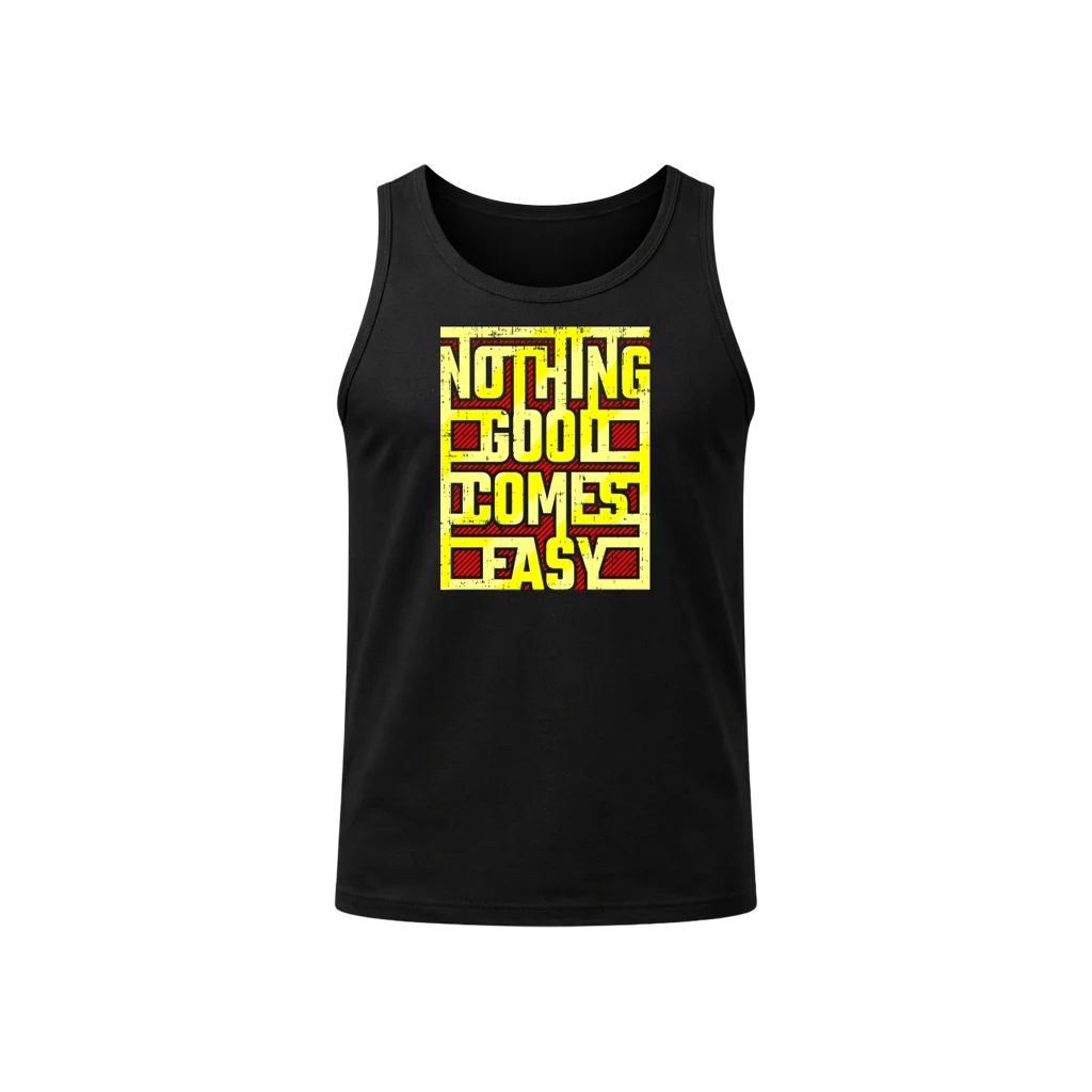 Nothing Good Comes Easy Tank Top