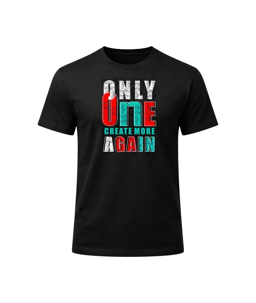 Only One Create More Again Graphic T-Shirt