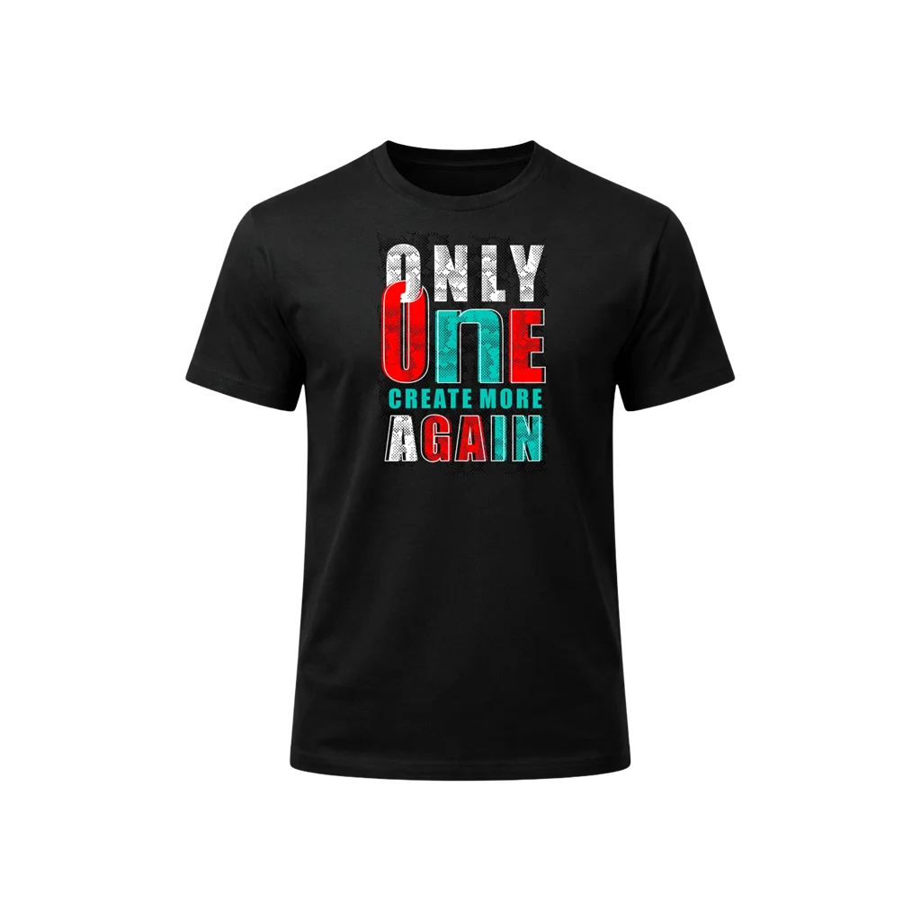 Only One Create More Again Graphic T-Shirt