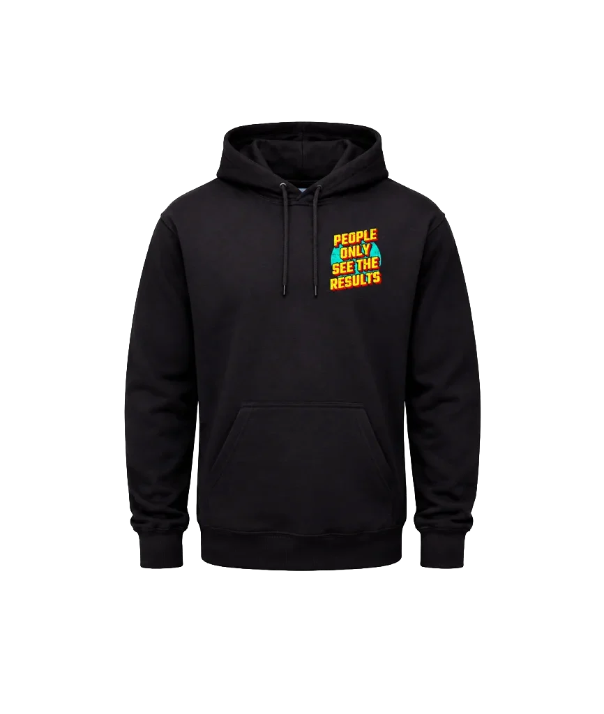 People Only See The Results Dual Print Black Street Hoodie