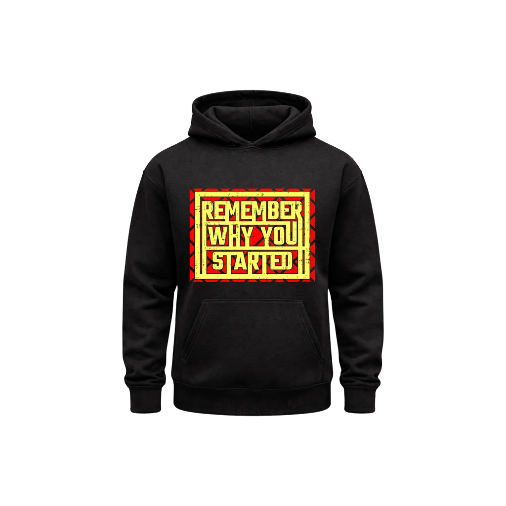 Remember Why You Started Black Hoodie