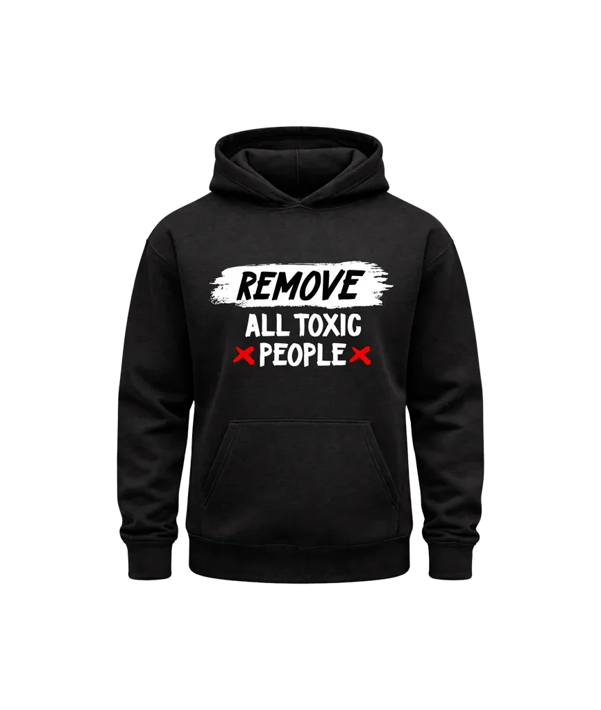 Remove All Toxic People Black Hoodie