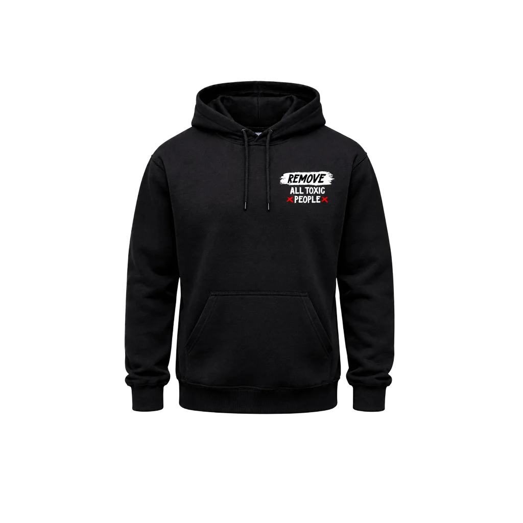 Remove All Toxic People Front And Back Print Hoodie