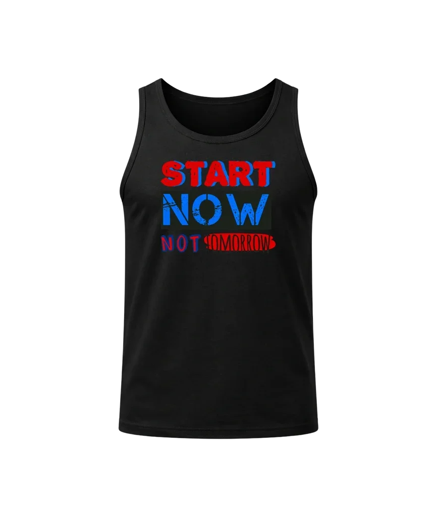 Start Now Not Tomorrow Tank Top