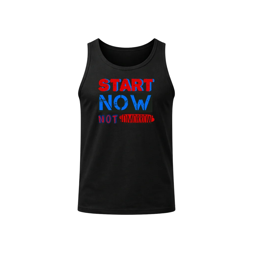 Start Now Not Tomorrow Tank Top