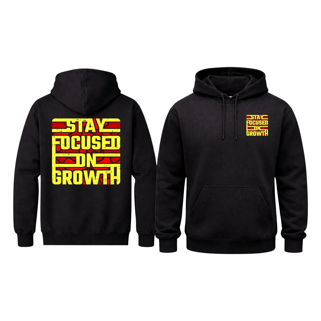 Stay Focused On Growth Front And Back Print Hoodie