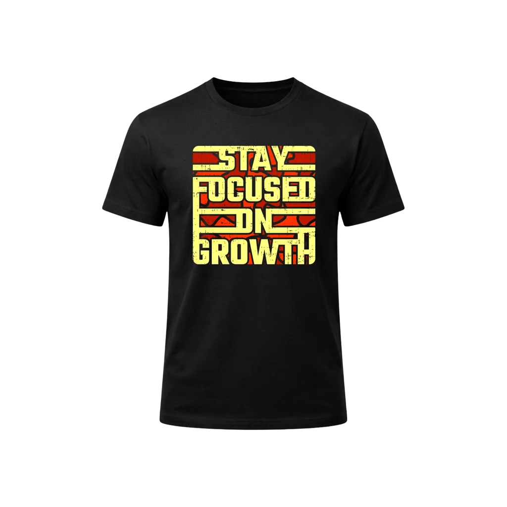 Stay Focused On Growth Graphic T-Shirt