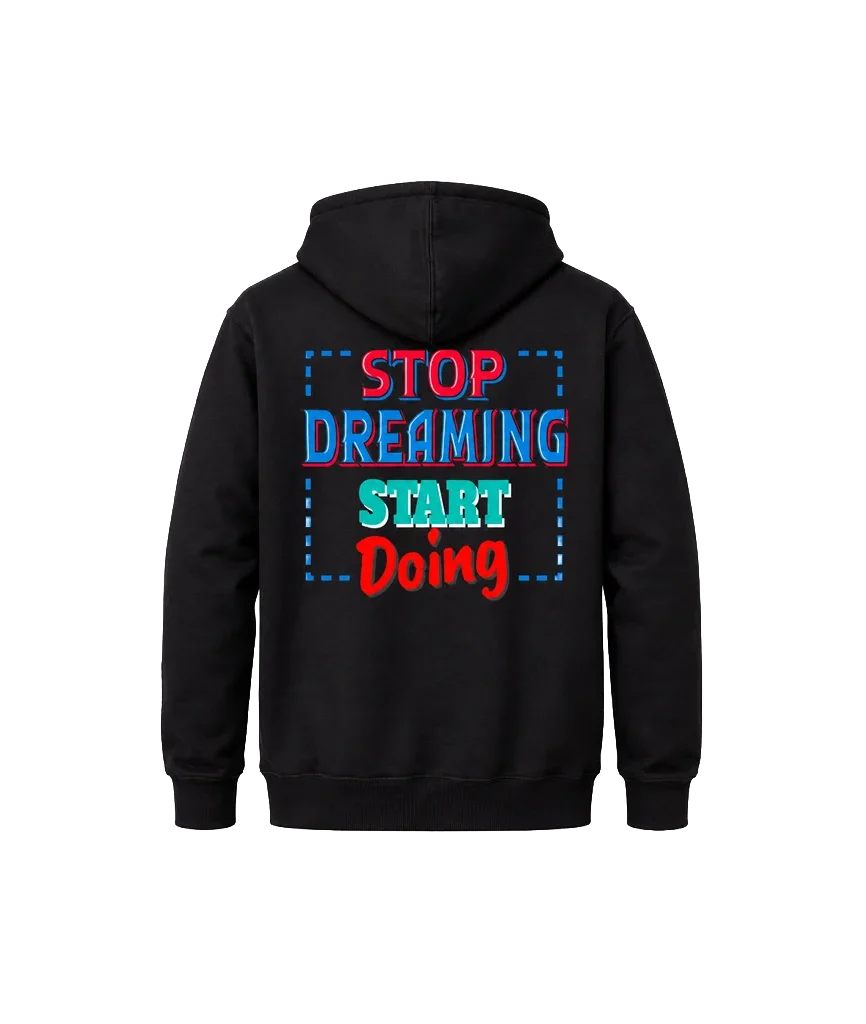 Stop Dreaming Start Doing Dual-Print Graphic Hoodie