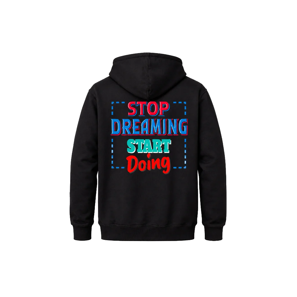 Stop Dreaming Start Doing Dual-Print Graphic Hoodie