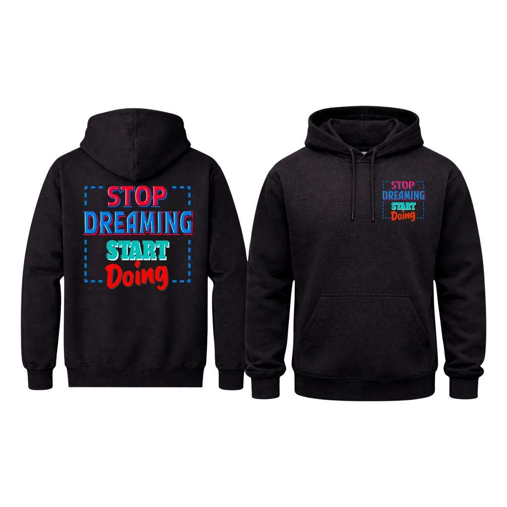 Stop Dreaming Start Doing Dual-Print Graphic Hoodie