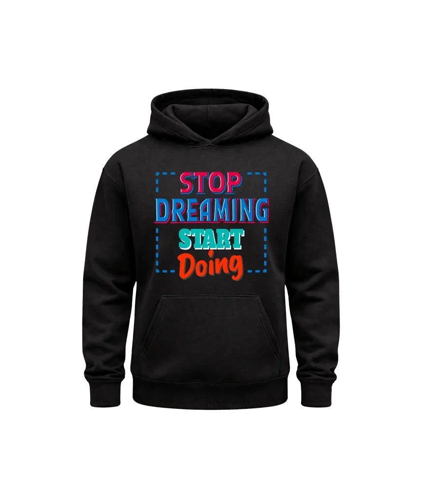 Stop Dreaming Start Doing Graphic Fleece Hoodie