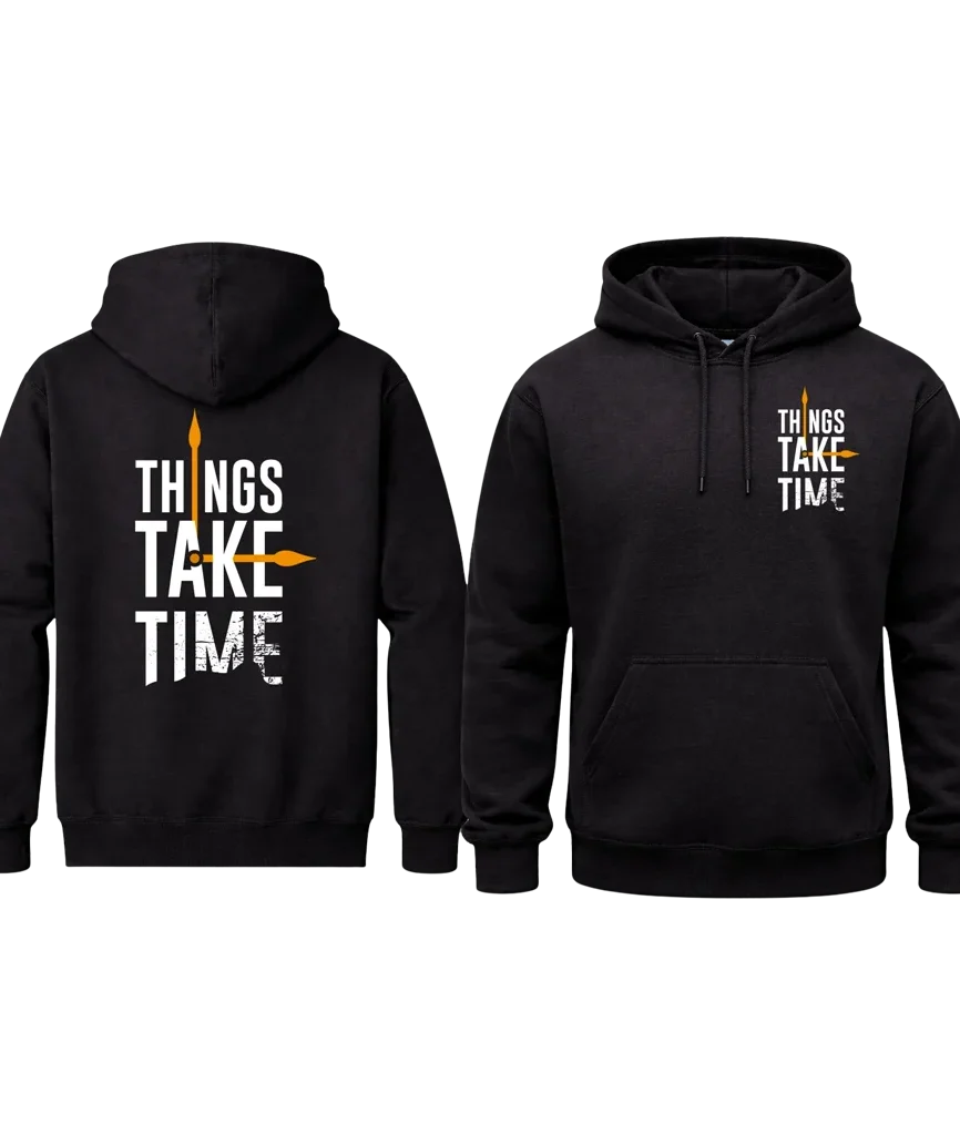 Things Take Time Front And Back Print Hoodie