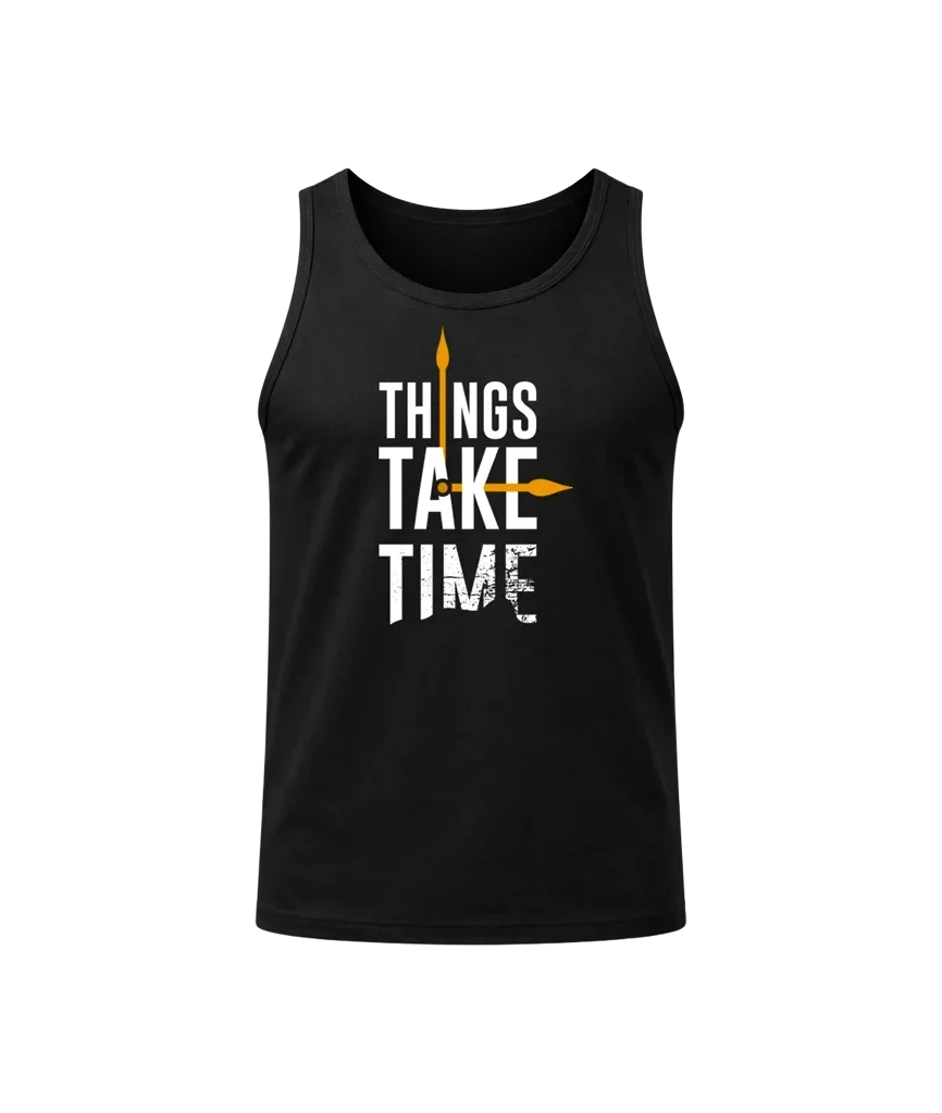 Things Take Time Tank Top