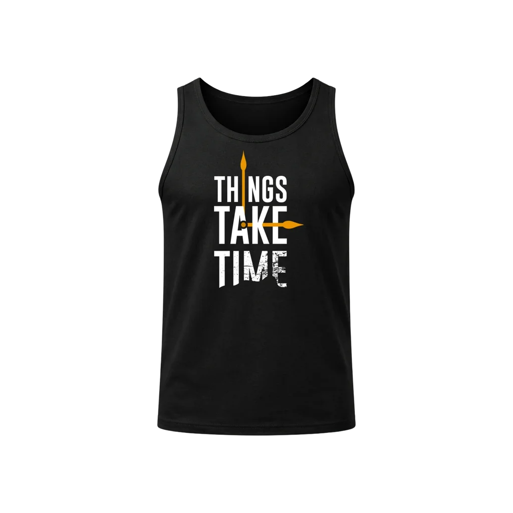 Things Take Time Tank Top