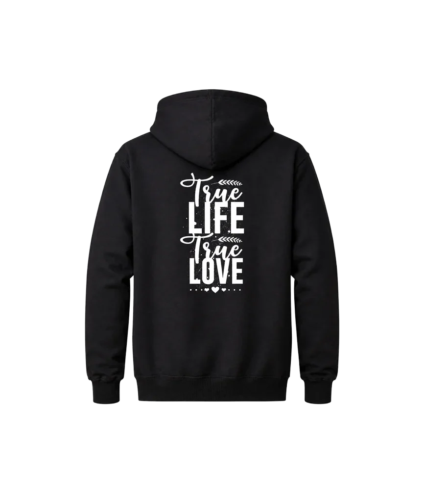 True Life True Love Front And Back Print Hoodie