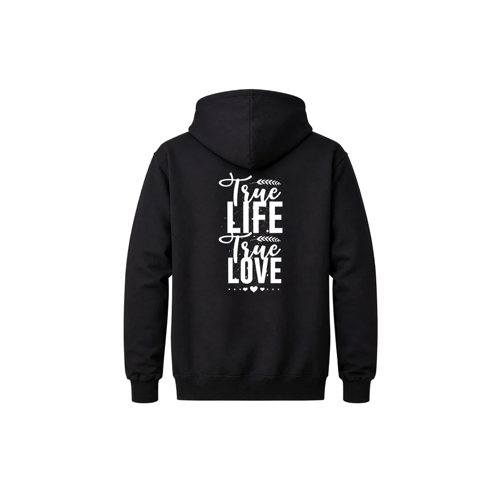 True Life True Love Front And Back Print Hoodie