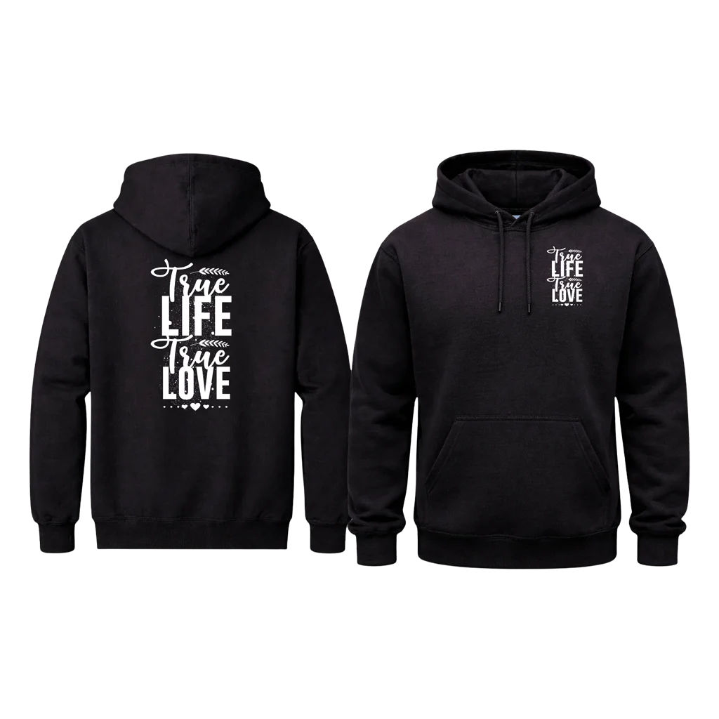 True Life True Love Front And Back Print Hoodie