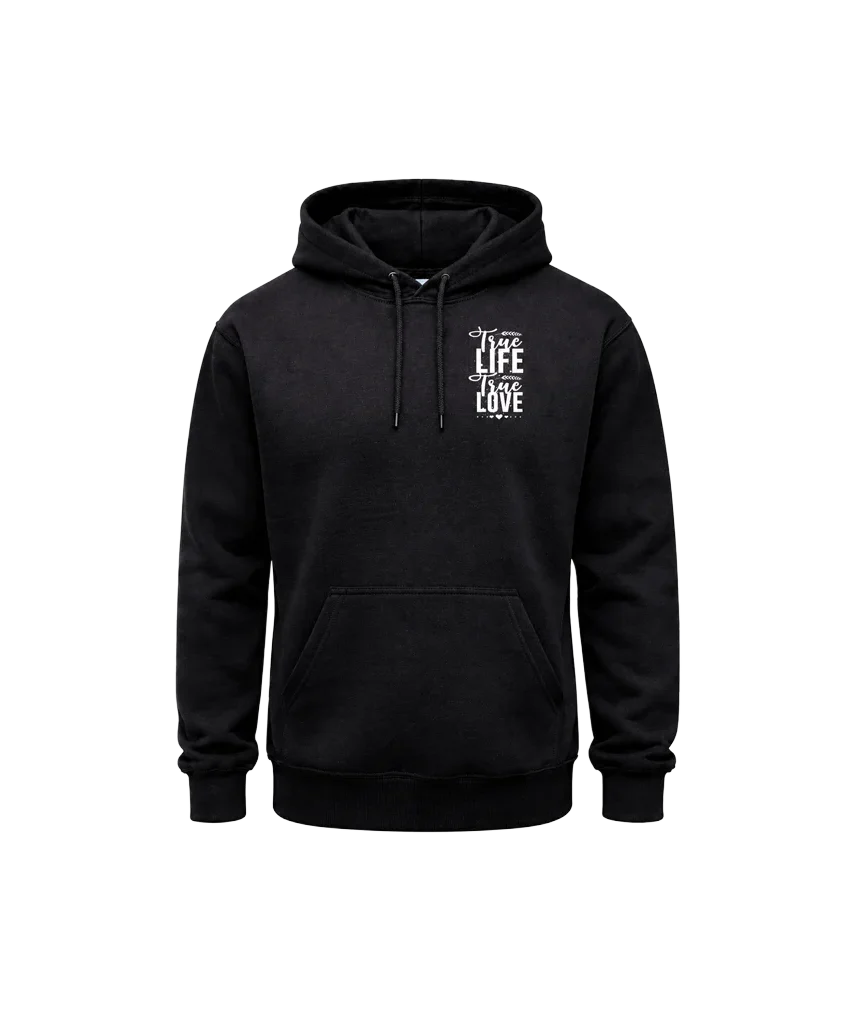 True Life True Love Front And Back Print Hoodie