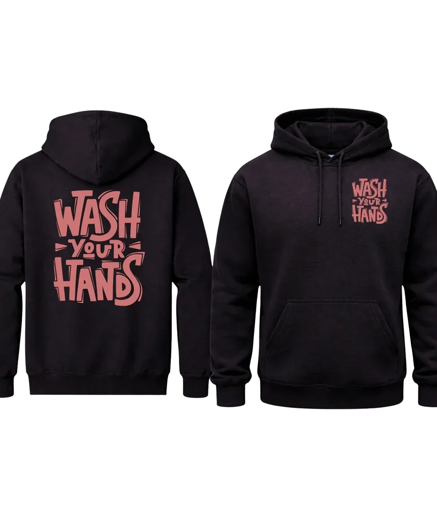 Wash Your Hands Front And Back Print Hoodie