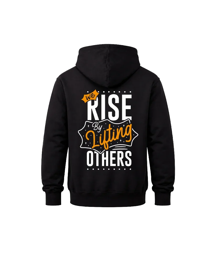 We Rise By Lifting Others Front And Back Print Hoodie