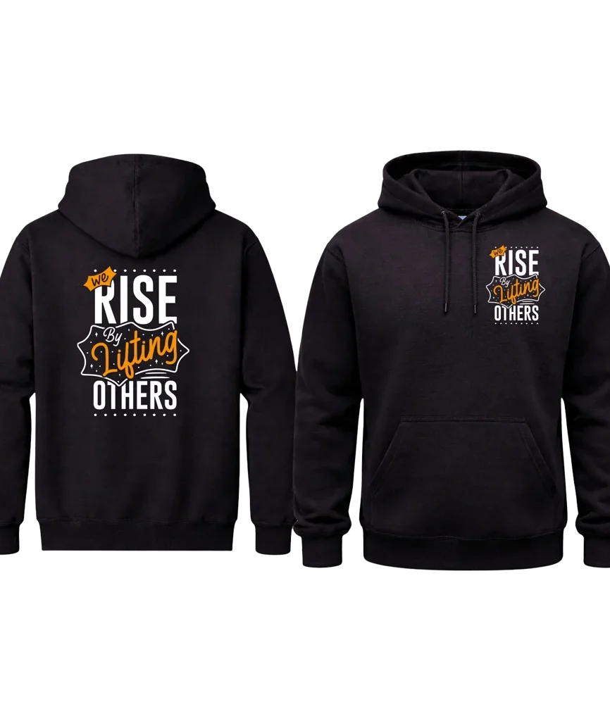 We Rise By Lifting Others Front And Back Print Hoodie