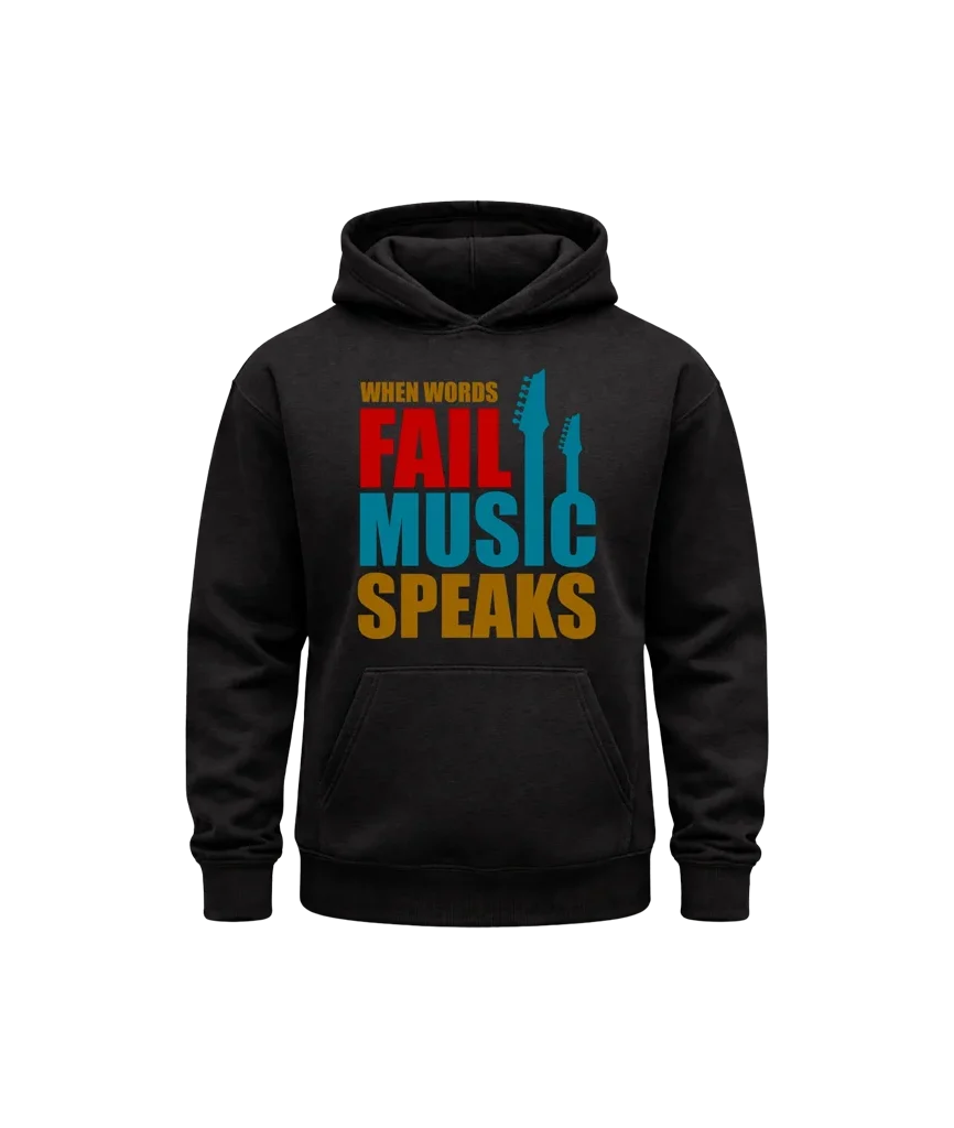 When Words Fail Music Speaks Hoodie